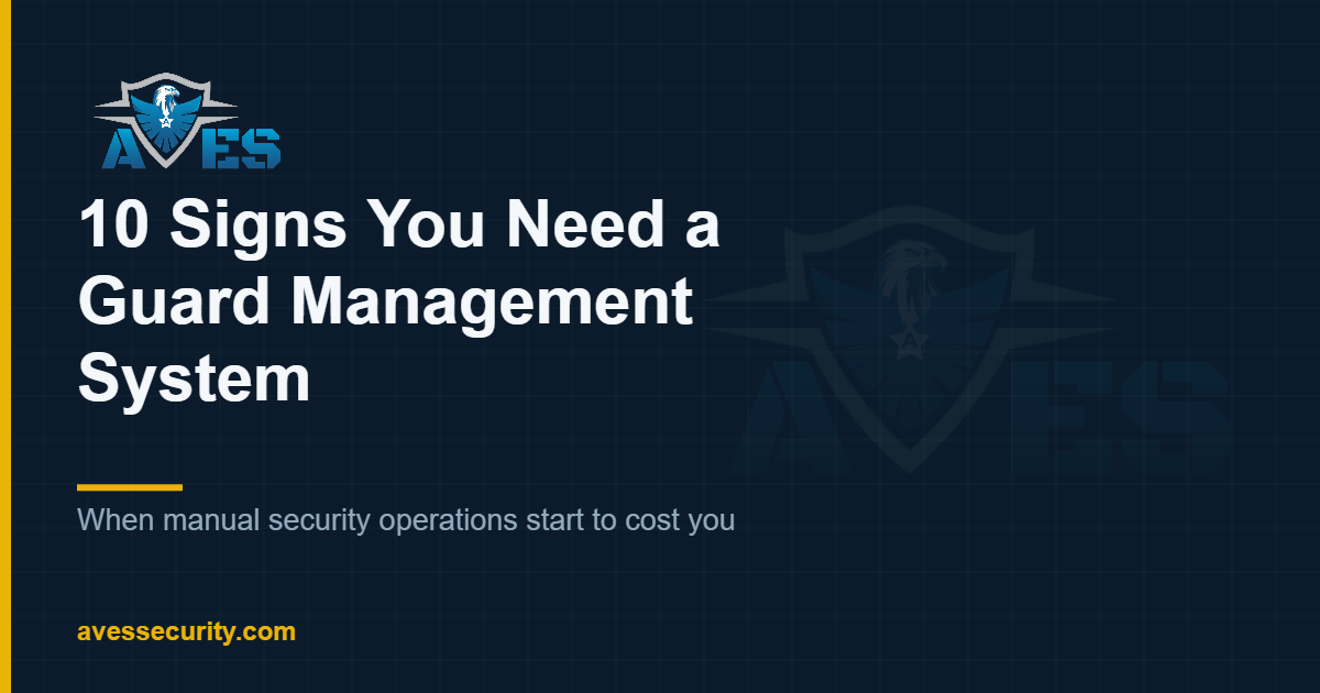 10 Signs You Need a Guard Management System