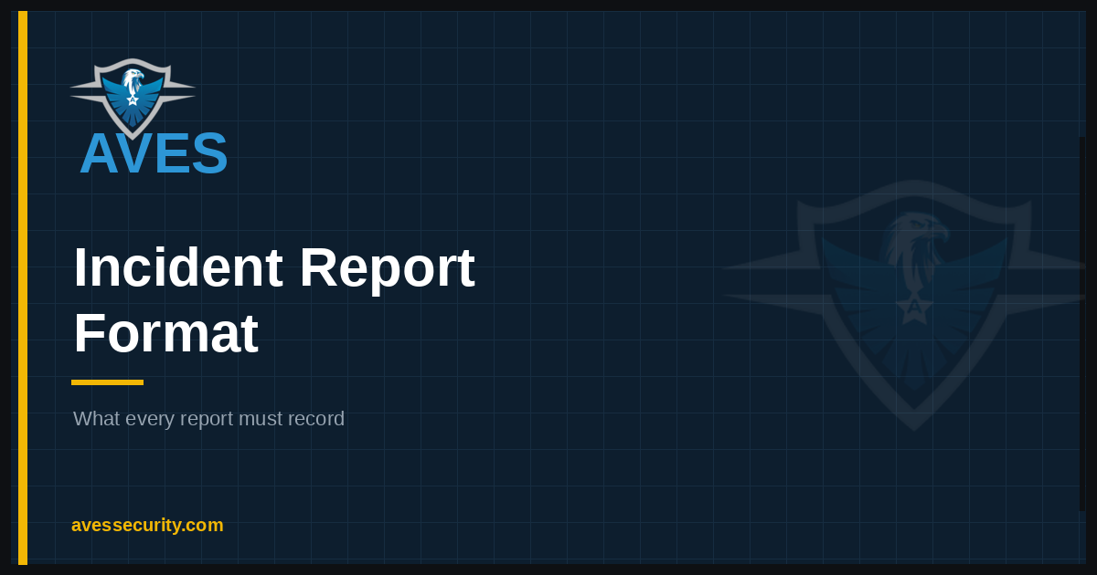 AVES security incident report format: what every report must record